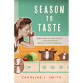 Season to Taste: Rewriting Kitchen Space in Contemporary Women's Food Memoirs - Paperback