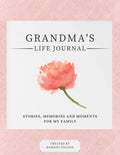 Grandma's Life Journal: Stories, Memories and Moments for My Family A Guided Memory Journal to Share Grandma's Life - Paperback