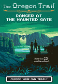 The Oregon Trail: Danger at the Haunted Gate - Paperback
