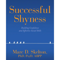 Successful Shyness: Building Confidence and Effective Social Skills - Paperback