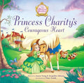 Princess Charity's Courageous Heart - Hardcover