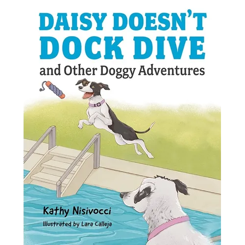 Daisy Doesn't Dock Dive and Other Doggy Adventures - Hardcover