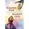 Waging War Against OCD: A Christian Approach to Victory - Paperback