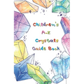 Kid's Crystal Book: A Beginner's Guide to Crystal Healing - Paperback