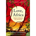 Love, Africa: A Memoir of Romance, War, and Survival - Paperback