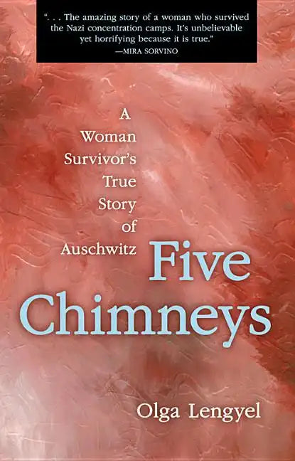 Five Chimneys: A Woman Survivor's True Story of Auschwitz - Paperback
