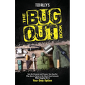 The Bug Out Book: Take No Chances and Prepare Your Bug Out Plan Now to Thrive in the Worst Case Scenario When Bugging Out Is Your Only Option - Paperback