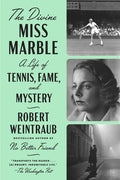 The Divine Miss Marble: A Life of Tennis, Fame, and Mystery - Paperback