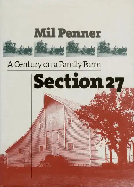 Section 27: A Century on a Family Farm - Hardcover