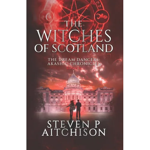 The Witches of Scotland: The Dream Dancers: Akashic Chronicles Book 8 - Paperback
