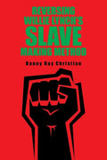 Reversing Willie Lynch's Slave Making Method - Paperback