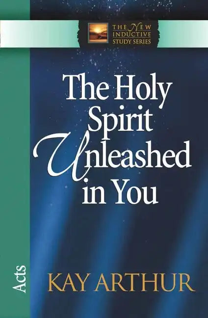 The Holy Spirit Unleashed in You: Acts - Paperback
