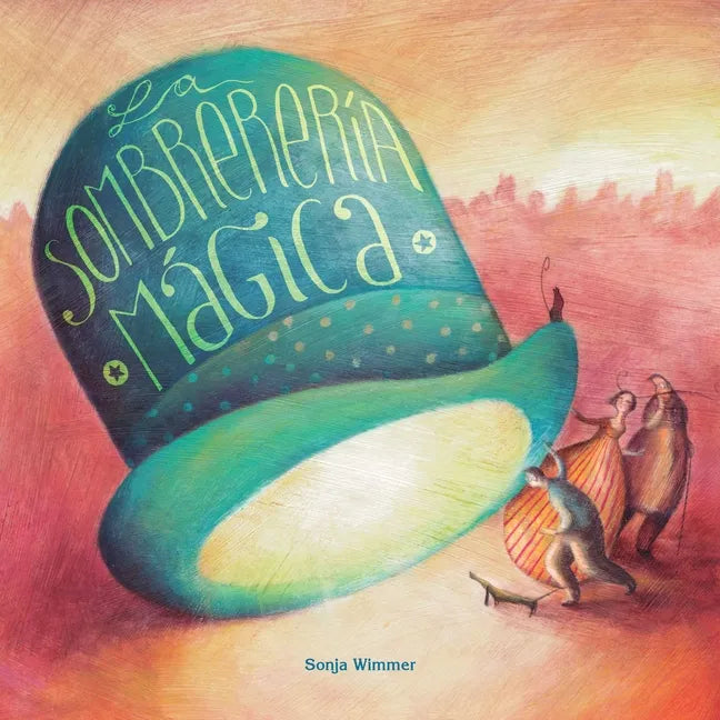 La Sombrerería Mágica (the Magic Hat Shop) - Hardcover