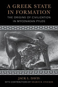 A Greek State in Formation: The Origins of Civilization in Mycenaean Pylos Volume 75 - Paperback