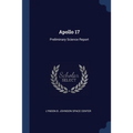 Apollo 17: Preliminary Science Report - Paperback