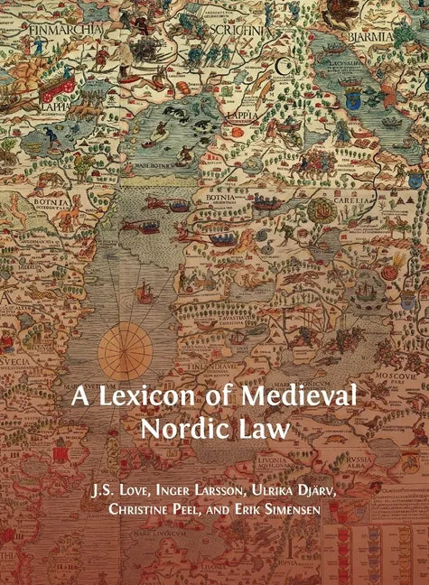 A Lexicon of Medieval Nordic Law - Hardcover