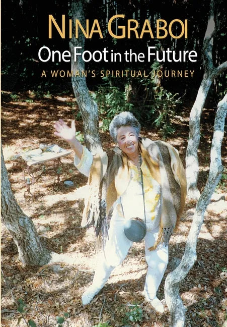 One Foot in the Future: A Woman's Spiritual Journey - Paperback
