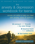 The Anxiety and Depression Workbook for Teens: Simple CBT Skills to Help You Deal with Anxiety, Worry, and Sadness - Paperback