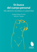 En busca del cuerpo personal. Más allá de la naturaleza y la subjetividad - Paperback