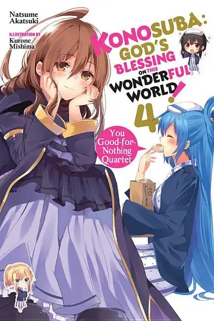 Konosuba: God's Blessing on This Wonderful World!, Vol. 4 (Light Novel): You Good-For-Nothing Quartet Volume 4 - Paperback