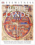 Eyewitness Bible Lands: Discover the Story of the Holy Land - Paperback