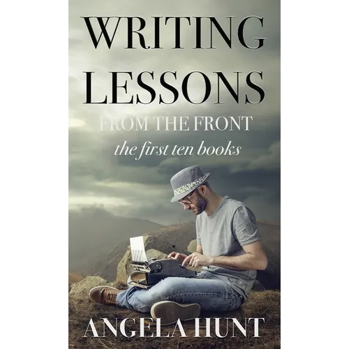 Writing Lessons from the Front: the first ten books - Hardcover