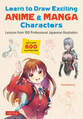 Learn to Draw Exciting Anime & Manga Characters: Lessons from 100 Professional Japanese Illustrators (with Over 600 Illustrations to Improve Your Digi - Paperback
