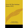 Lives Of The Serbian Saints (1921) - Hardcover