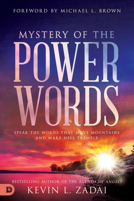 Mystery of the Power Words: Speak the Words That Move Mountains and Make Hell Tremble - Hardcover