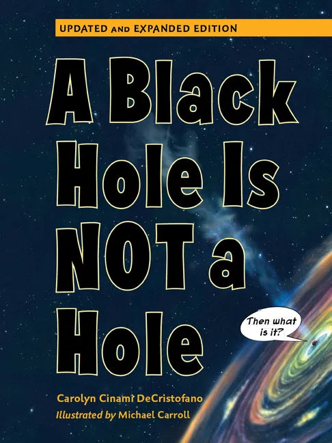 A Black Hole Is Not a Hole: Updated Edition - Hardcover