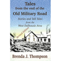 Tales from the End of the Old Military Road: stories and tall tales from the West Dalhousie area - Paperback