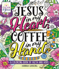Color & Grace: Jesus in My Heart, Coffee in My Hand: A Coloring Book of Faith and Hope - Paperback