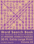 Word Search Book For Seniors: Pro Vision Friendly, 51 Missing Vowels Puzzles, 30 Pt. Extra Large Print, Vol. 28 - Paperback