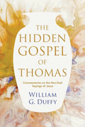 The Hidden Gospel of Thomas: Commentaries on the Non-Dual Sayings of Jesus - Paperback