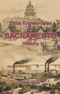 Little Known Tales in Sacramento History - Paperback