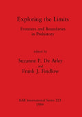 Exploring the Limits: Frontiers and Boundaries in Prehistory - Paperback