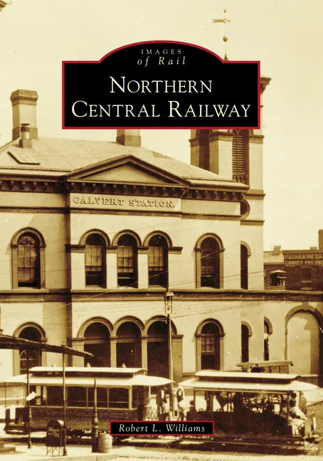 Northern Central Railway - Paperback