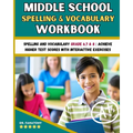 Middle School Spelling and Vocabulary Workbook: Spelling and vocabulary Grade 6,7 & 8: Achieve Higher Test Scores with Interactive Exercises - Paperback