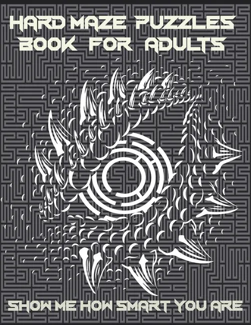 Hard Maze Puzzles Book For Adults: 200 Maze puzzle for adults, Brain Challenging Maze Game Book for adults, Teens, Young Adults, Senior, Large Print. - Paperback