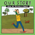 Our Story - How We Became a Family (23): Solo dad families who used egg donation & surrogacy- single baby - Paperback