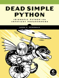 Dead Simple Python: Idiomatic Python for the Impatient Programmer - Paperback