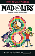 I'm 8, It's Great Mad Libs: World's Greatest Word Game - Paperback
