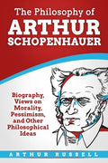 The Philosophy of Arthur Schopenhauer - Paperback