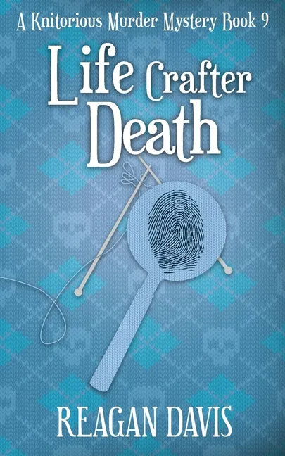 Life Crafter Death: A Knitorious Murder Mystery Book 9 - Paperback