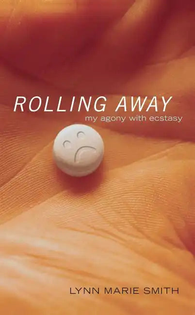Rolling Away: My Agony with Ecstasy - Paperback