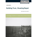 Building Trust, Situating Repair: An Ecology of Action in a South African Nature Reserve - Paperback