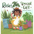 Rosie's Special Gift: A Mother and Daughter Love Journey with Plants - Hardcover