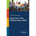 A Study Guide for Amy Tan's "The Kitchen God's Wife" - Paperback