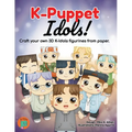 K-Puppet Idols!: Craft your own 3D K-idols figurines from paper. - Paperback