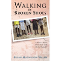 Walking in Broken Shoes: A Nurse's Story of Haiti and the Earthquake - Paperback